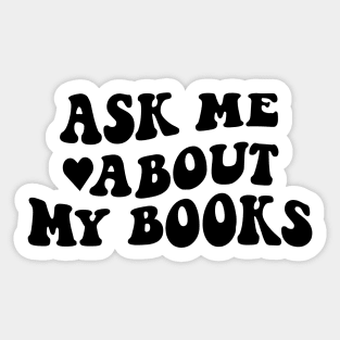 Ask me about my books - black text Sticker